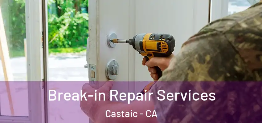  Break-in Repair Services Castaic - CA