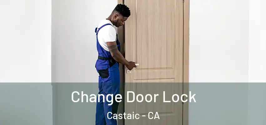  Change Door Lock Castaic - CA