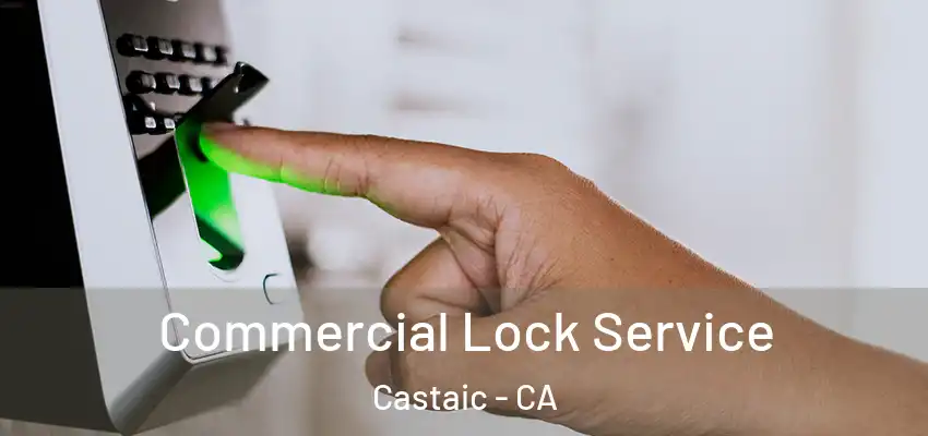 Commercial Lock Service Castaic - CA