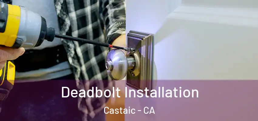 Deadbolt Installation Castaic - CA