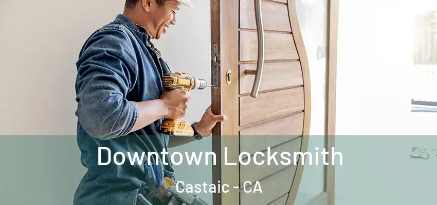  Downtown Locksmith Castaic - CA
