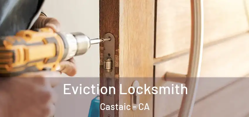 Eviction Locksmith Castaic - CA