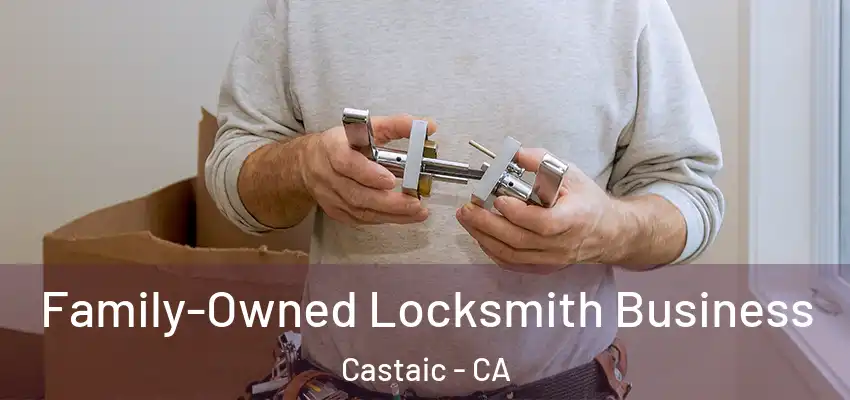 Family-Owned Locksmith Business Castaic - CA
