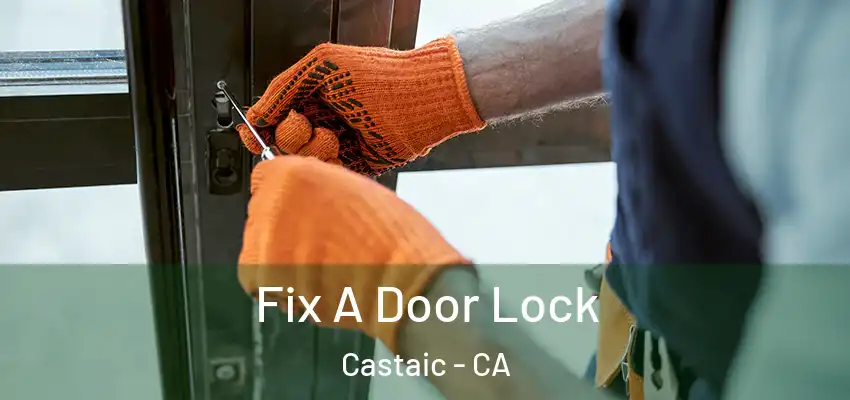  Fix A Door Lock Castaic - CA