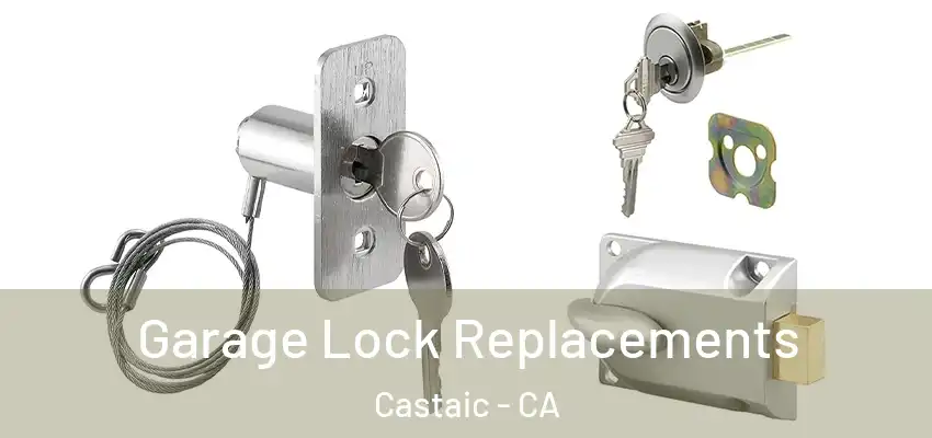  Garage Lock Replacements Castaic - CA