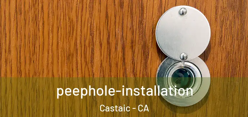  peephole-installation Castaic - CA
