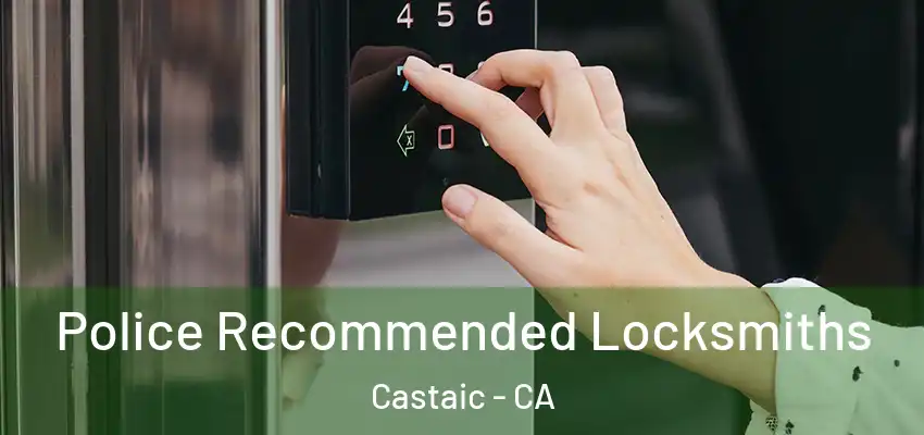 Police Recommended Locksmiths Castaic - CA