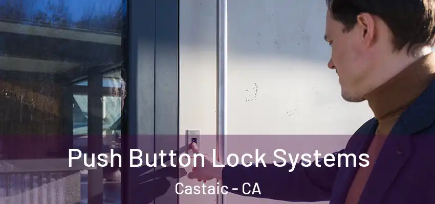 Push Button Lock Systems Castaic - CA