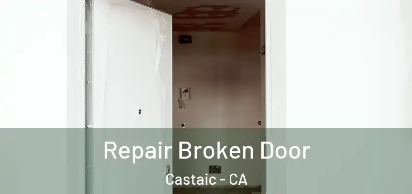  Repair Broken Door Castaic - CA