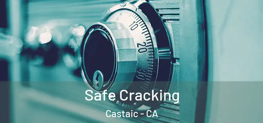  Safe Cracking Castaic - CA