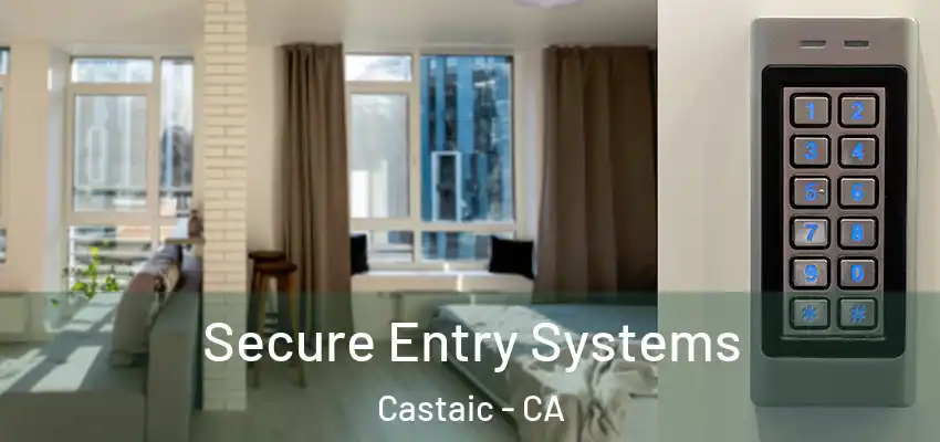 Secure Entry Systems Castaic - CA