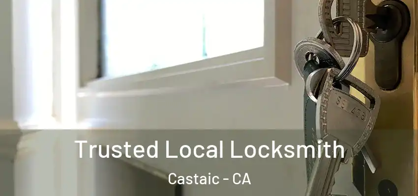  Trusted Local Locksmith Castaic - CA